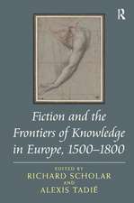 Fiction and the Frontiers of Knowledge in Europe, 1500-1800