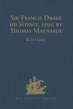 Sir Francis Drake his Voyage, 1595, by Thomas Maynarde