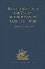 Expeditions into the Valley of the Amazons, 1539, 1540, 1639