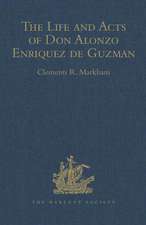 The Life and Acts of Don Alonzo Enriquez de Guzman, a Knight of Seville, of the Order of Santiago, A.D. 1518 to 1543