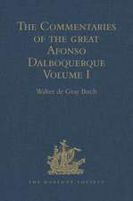 The Commentaries of the Great Afonso Dalboquerque, Second Viceroy of India: Volume I