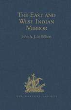 The East and West Indian Mirror: Being an Account of Joris van Speilbergen's Voyage Round the World (1614-1617), and the Australian Navigations of Jacob le Maire