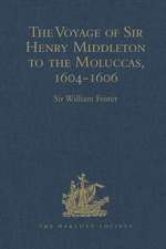 The Voyage of Sir Henry Middleton to the Moluccas, 1604-1606