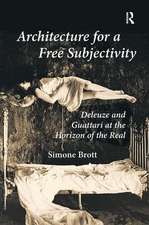 Architecture for a Free Subjectivity: Deleuze and Guattari at the Horizon of the Real