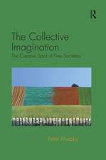 The Collective Imagination: The Creative Spirit of Free Societies