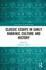 Classic Essays in Early Rabbinic Culture and History