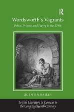 Wordsworth's Vagrants: Police, Prisons, and Poetry in the 1790s