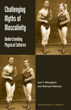 Challenging Myths of Masculinity: Understanding Physical Cultures