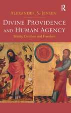 Divine Providence and Human Agency: Trinity, Creation and Freedom