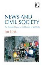 News and Civil Society: The Contested Space of Civil Society in UK Media