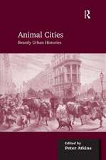 Animal Cities: Beastly Urban Histories