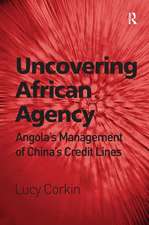 Uncovering African Agency: Angola's Management of China's Credit Lines