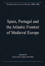 Spain, Portugal and the Atlantic Frontier of Medieval Europe