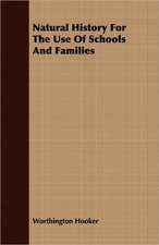 Natural History for the Use of Schools and Families: Founded at Schnectady, N.Y., February 25, 1795