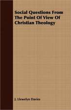 Social Questions from the Point of View of Christian Theology: With Notes and Letters