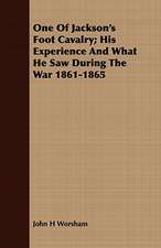 One of Jackson's Foot Cavalry; His Experience and What He Saw During the War 1861-1865: From the Sketch Book of Washington Irving
