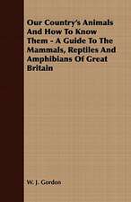 Our Country's Animals and How to Know Them - A Guide to the Mammals, Reptiles and Amphibians of Great Britain: Embracing the Elementary Principles of Mechanics, Hydrostatics, Hydraulics, Pneumatics,