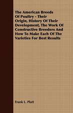 The American Breeds of Poultry - Their Origin, History of Their Development, the Work of Constructive Breeders and How to Make Each of the Varieties f: Embracing the Elementary Principles of Mechanics, Hydrostatics, Hydraulics, Pneumatics,