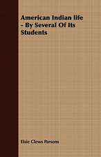 American Indian Life - By Several of Its Students: Containing the Most Valuable and Original Receipts in All the Various Branches of Cookery