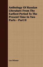 Anthology of Russian Literature from the Earliest Period to the Present Time in Two Parts - Part II: A Practical Guide to Bottom Fishing, Trolling, Spinning and Fly-Fishing