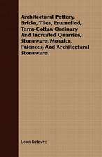 Architectural Pottery. Bricks, Tiles, Enamelled, Terra-Cottas, Ordinary and Incrusted Quarries, Stoneware, Mosaics, Faiences, and Architectural Stonew: A Practical Guide to Bottom Fishing, Trolling, Spinning and Fly-Fishing