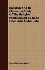 Bahaism and Its Claims - A Study of the Religion Promulgated by Baha Ullah and Abdul Baha: A Study of the Psychology and Treatment of Backwardness - A Practical Manual for Teachers and Students