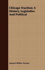 Chicago Traction; A History, Legislative and Political: Poems of Kashmir