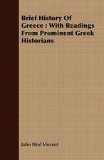 Brief History of Greece: With Readings from Prominent Greek Historians