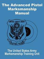 The Advanced Pistol Marksmanship Manual