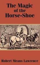 The Magic of the Horse-Shoe