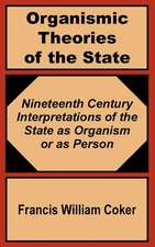 Organismic Theories of the State: Nineteenth Century Interpretations of the State as Organism or as Person