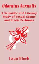 Odoratus Sexualis: A Scientific and Literary Study of Sexual Scents and Erotic Perfumes