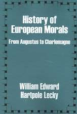 History of European Morals: From Augustus to Charlemagne