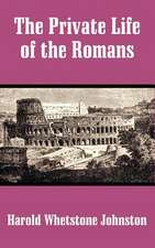 The Private Life of the Romans