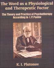 The Word as a Physiological and Therapeutic Factor: The Theory and Practice of Psychotherapy According to I. P. Pavlov