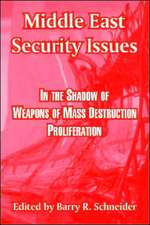 Middle East Security Issues: In the Shadow of Weapons of Mass Destruction Proliferation