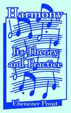 Harmony: Its Theory and Practice