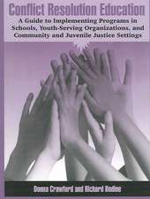 Conflict Resolution Education: A Guide to Implementing Programs in Schools, Youth-Serving Organizations, and Community and Juvenile Justice Settings