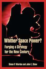 Whither Space Power?: Forging a Strategy for the New Century