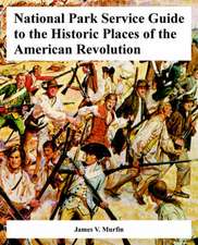 National Park Service Guide to the Historic Places of the American Revolution