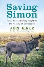 Saving Simon: How a Rescue Donkey Taught Me the Meaning of Compassion