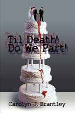 Til Death! Do We Part!