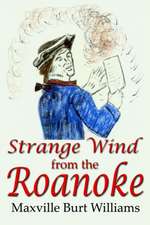 Strange Wind from the Roanoke