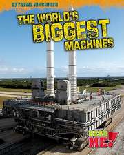 The World's Biggest Machines