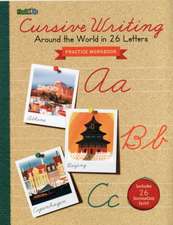 Cursive Writing Practice Workbook: Around the World in 26 Letters