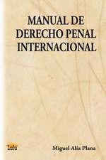 Manual de Derecho Penal Internacional