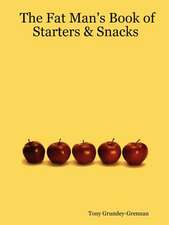 The Fat Man's Book of Starters & Snacks