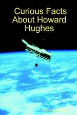 Curious Facts about Howard Hughes