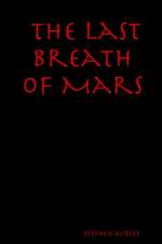 The Last Breath of Mars