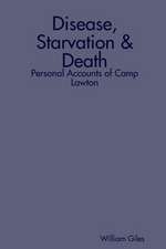 Disease, Starvation & Death: Personal Accounts of Camp Lawton